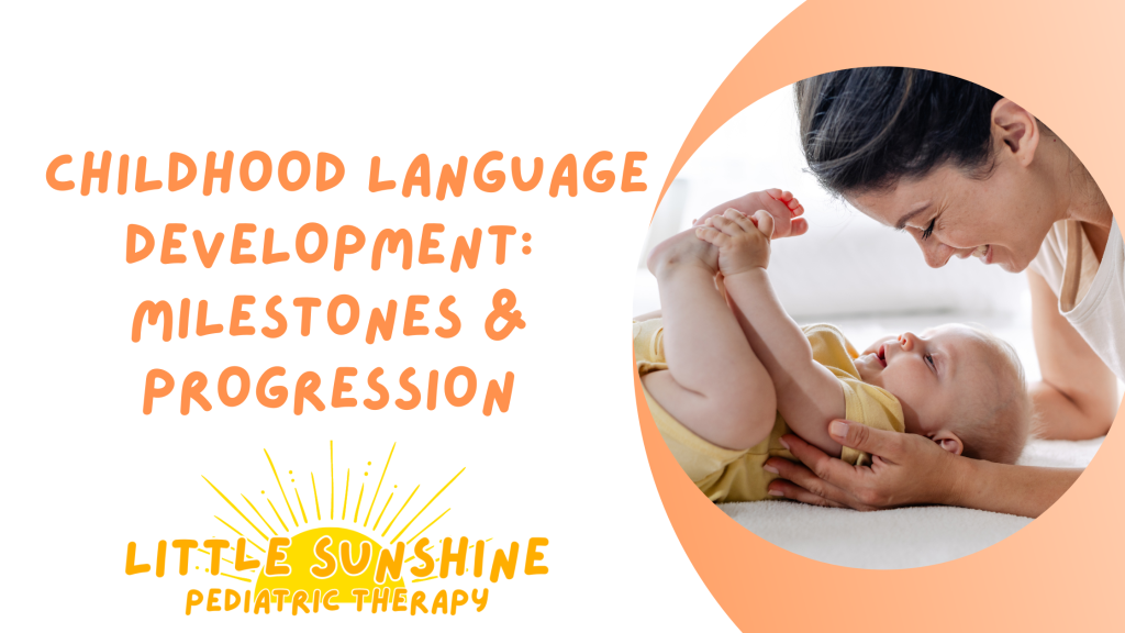 Little Sunshine Pediatric Therapy, LLC - Exploring the Journey of Language Development in Children: Milestones & Progression
