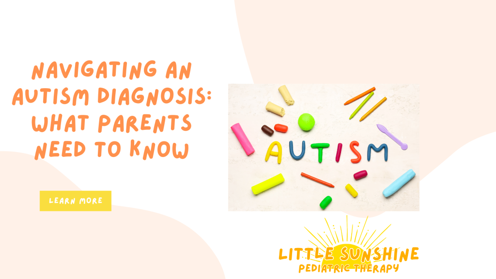 Little Sunshine Pediatric Therapy, LLC - Navigating an Autism Diagnosis: What Parents Need to Know