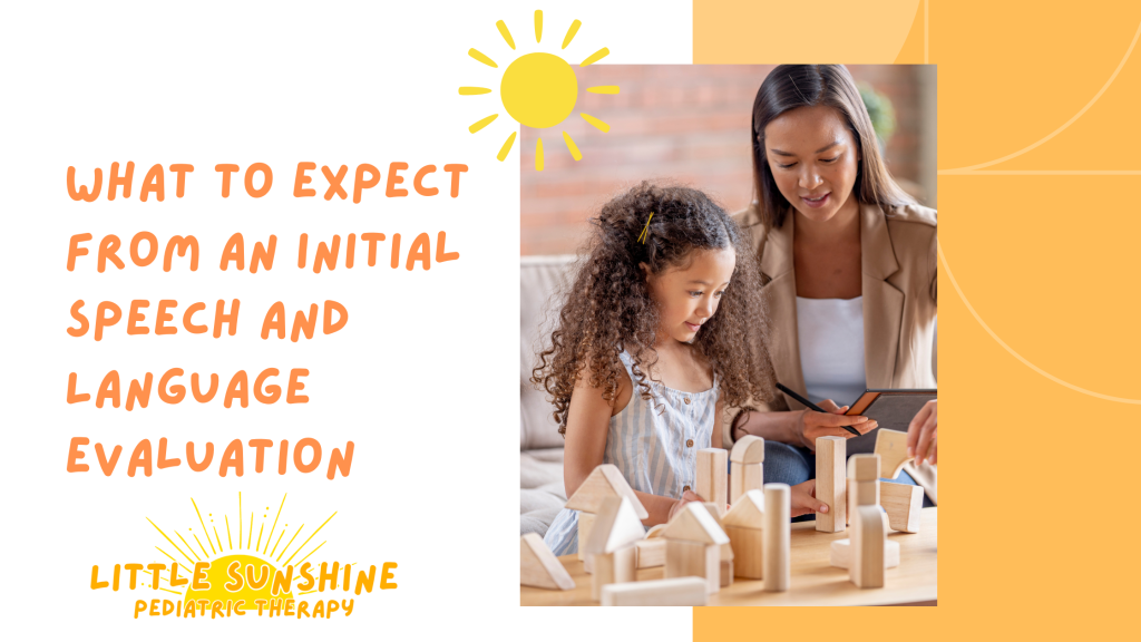 Little Sunshine Pediatric Therapy, LLC - What to Expect from an Initial Speech and Language Evaluation